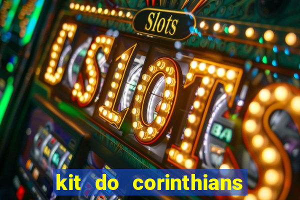 kit do corinthians dls 2021